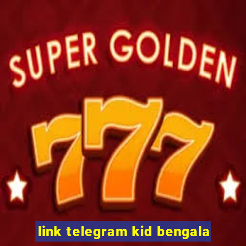 link telegram kid bengala